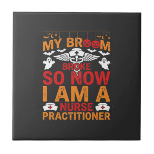 Nurse Practitioner Halloween Broom Broke Design_1 Ceramic Tile