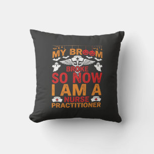 Nurse Practitioner Halloween Broom Broke Design_1 Cushion