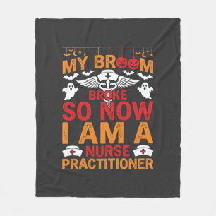 Nurse Practitioner Halloween Broom Broke Design_1 Fleece Blanket