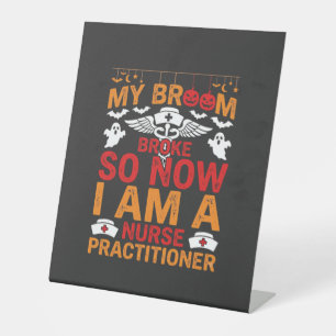 Nurse Practitioner Halloween Broom Broke Design_1 Pedestal Sign