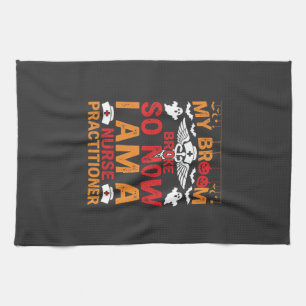 Nurse Practitioner Halloween Broom Broke Design_1 Tea Towel