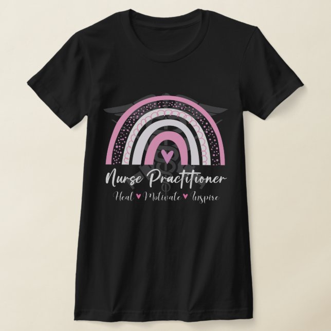 Nurse Practitioner Heal Motivate Inspire Rainbow  T-Shirt (Laydown)