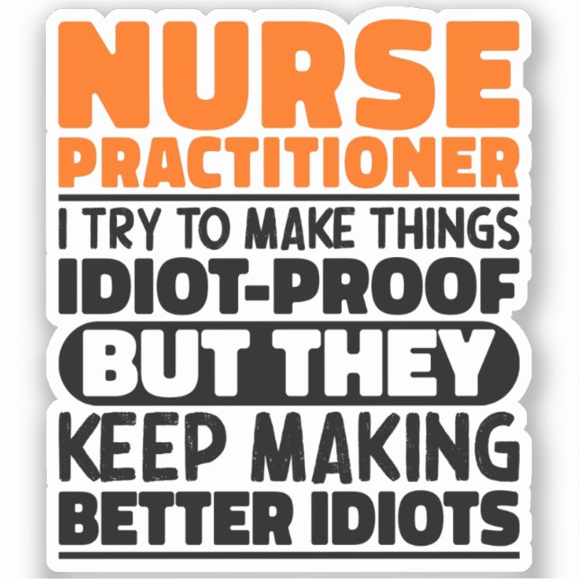 Nurse Practitioner I Try To Make Things Funny Cute (Front)