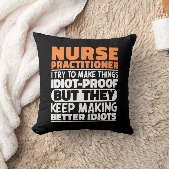 Nurse Practitioner I Try To Make Things Funny Cute Cushion (Blanket)