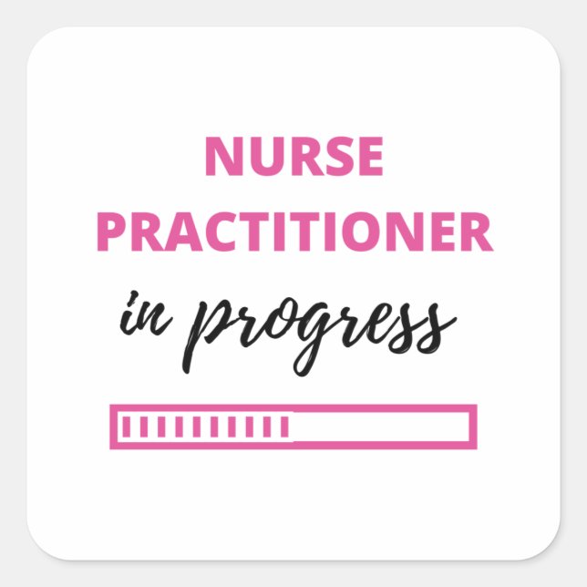 Nurse Practitioner In Progress 2 Square Sticker (Front)