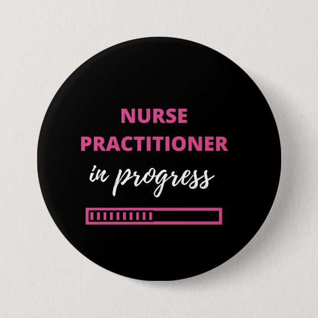 Nurse Practitioner In Progress 7.5 Cm Round Badge (Front)