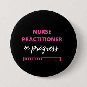 Nurse Practitioner In Progress 7.5 Cm Round Badge