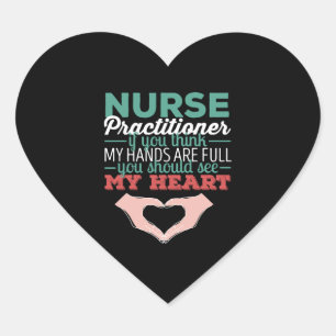 Nurse Practitioner - Nurse Practitioner if you thi Heart Sticker