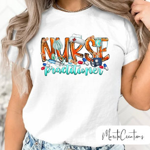nurse practitioner t-shirt, nursing day T-Shirt