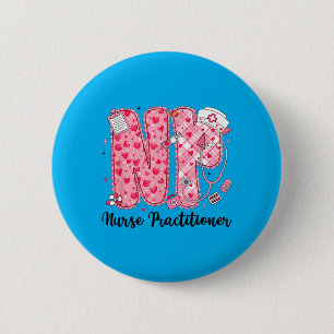 Nurse Practitioner Valentine NP Funny Healthcare 6 Cm Round Badge