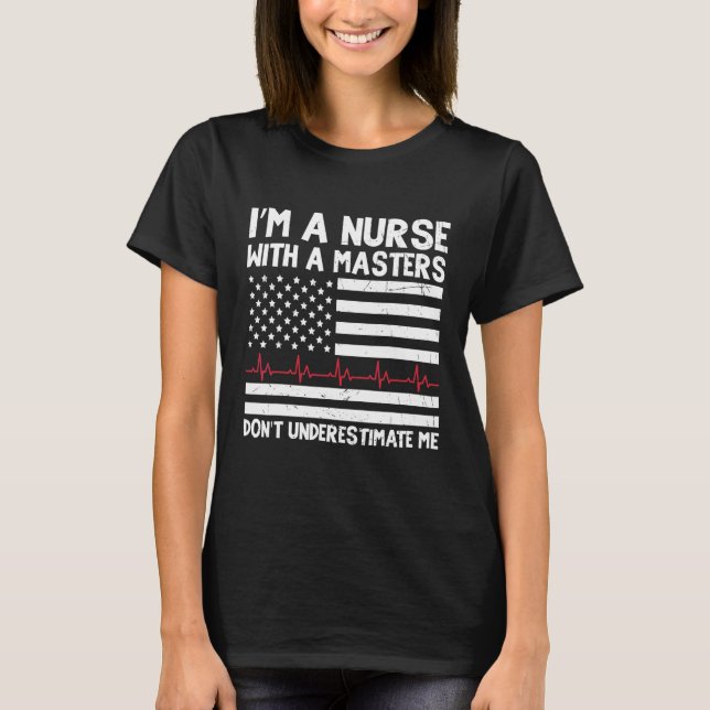 Nurse Quote With Master Nurses Week Practitioner W T-Shirt (Front)