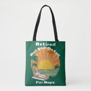 Nurse Retired But Still On Call For Naps Tote Bag