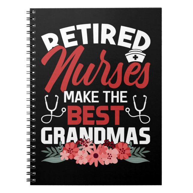 Nurse Retired Nurses Makes Best Grandmas Nursing R Notebook (Front)