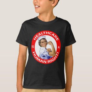 Nurse "Rosie" says "Healthcare is a Human Right!" T-Shirt