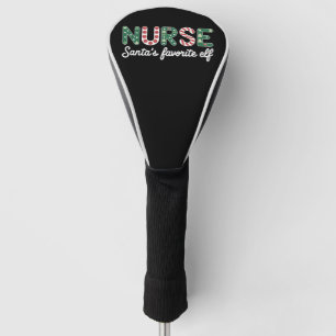 Nurse Santa's Favourite Elf Life Nurse Day Gifts  Golf Head Cover