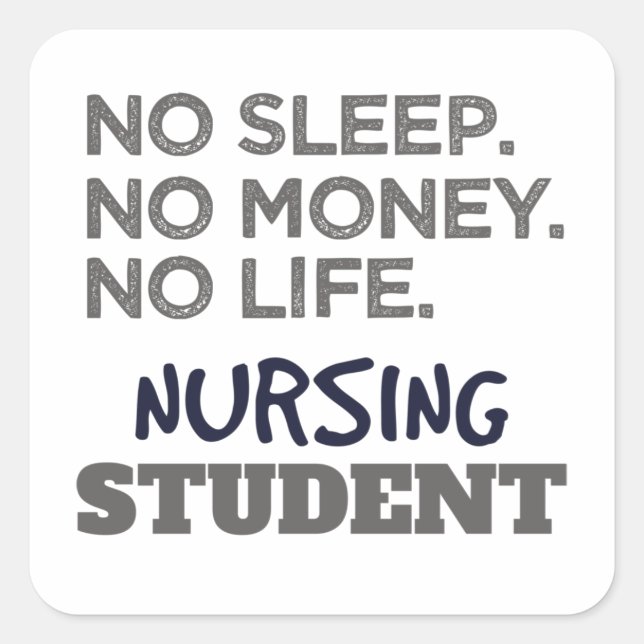 Nurse School Meme No Sleep Money Nursing Student Square Sticker (Front)
