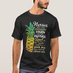 Nurse Shirt RN Gift Nurses are Like Pineapples T S