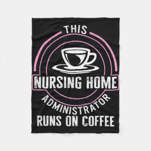Nurse Shirt, This Nursing Home Administrator Runs Fleece Blanket