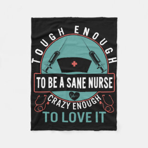 Nurse Shirt, Tough Enough To Be A Sane Nurse Tee, Fleece Blanket