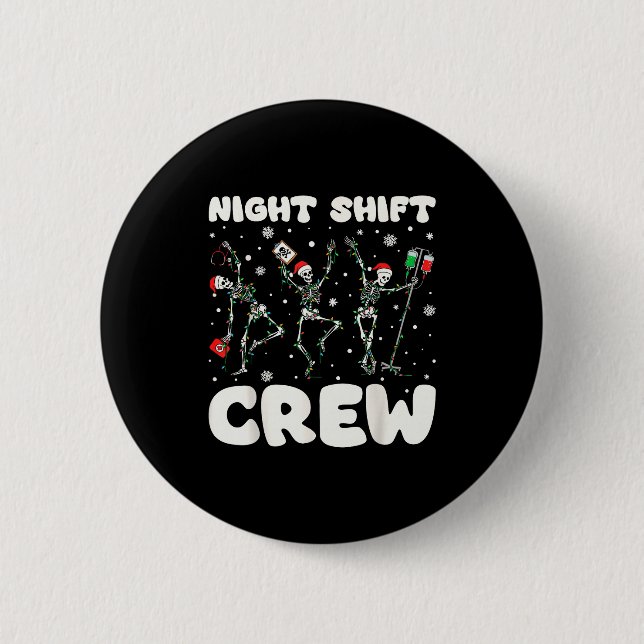 Nurse Skeleton Dancing Christmas Night Shift Crew  6 Cm Round Badge (Front)