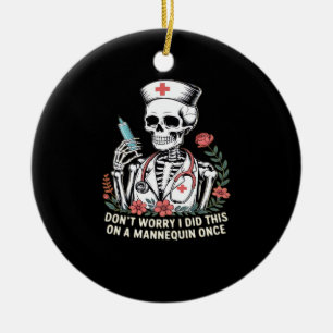 Nurse Skeleton Joke Humor Halloween Essential T-Sh Ceramic Ornament