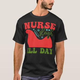 Nurse Sleigh All Day 2 T-Shirt