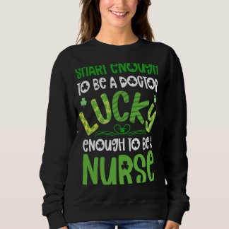Nurse St Patricks Day For Nurses Lucky Nursing Sweatshirt