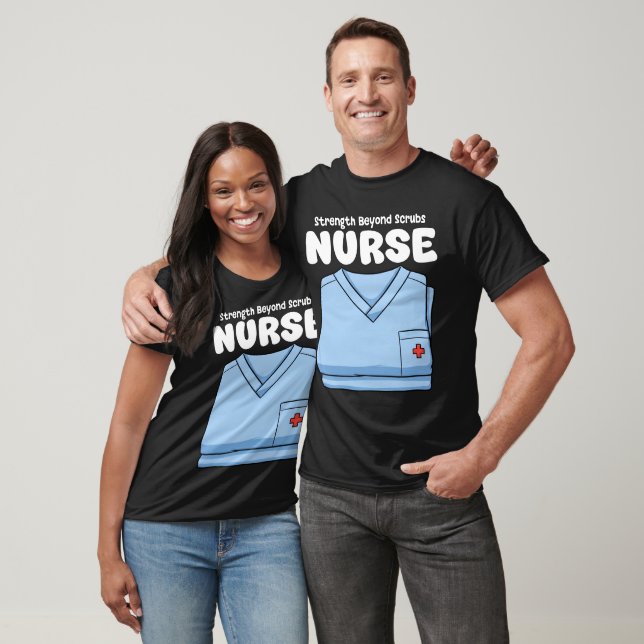 NURSE - STRENGTH BEYOND SCRUBS T-Shirt (Unisex)