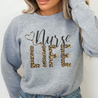 Nurse Sweatshirt, Nurse Life Sweatshirt