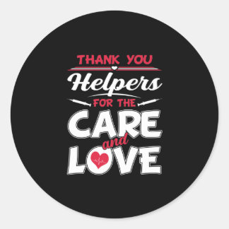 Nurse | Thank You Helpers For The Care And Love Classic Round Sticker