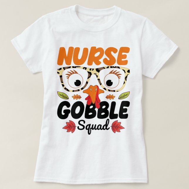 Nurse Turkey Gobble Squad Nursing Lover Funny Mum T-Shirt (Design Front)