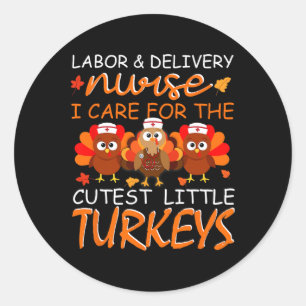 Nurse Turkey Thanksgiving Fall Labor And Delivery  Classic Round Sticker