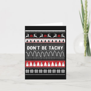 Nurse Ugly Christmas Sweater - Don't Be Tachy Card