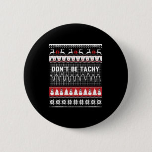 Nurse Ugly Christmas Sweater - Don't Be Tachy Long 6 Cm Round Badge