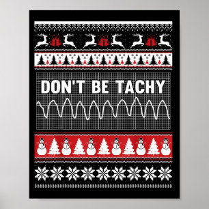Nurse Ugly Christmas Sweater - Don't Be Tachy Poster