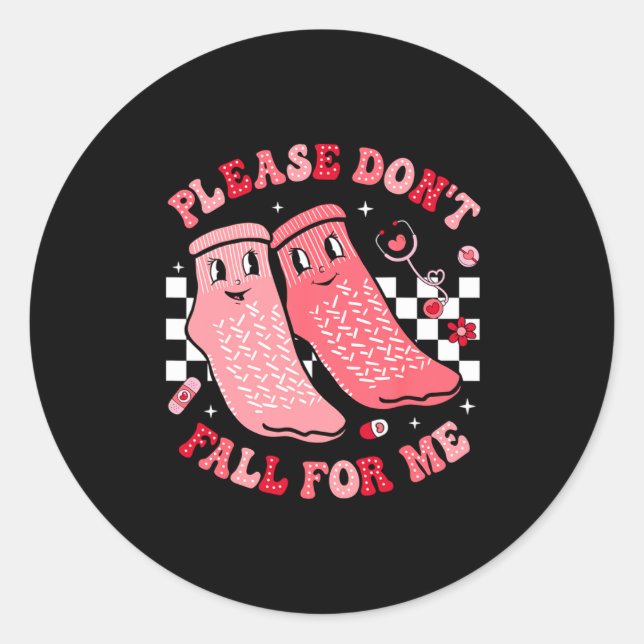 Nurse Valentine Non Slip Socks Please Dont Fall F  Classic Round Sticker (Front)