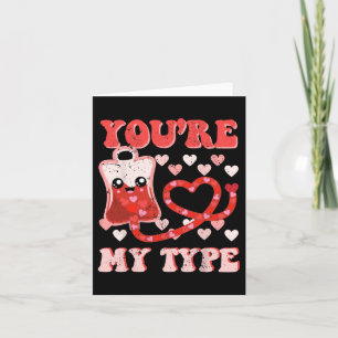 Nurse Valentine’s Day You're My Type Er Rn Nurse N Card
