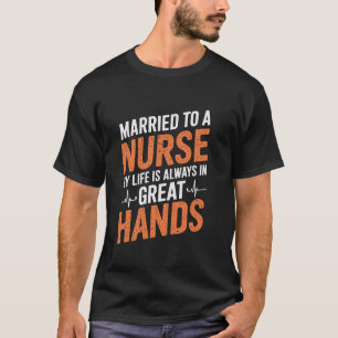 Nurse Wife and nursing husband quote for nursing w T-Shirt