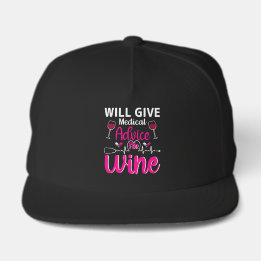 Nurse Will Give Medical Advice For Wine Funny Trucker Hat