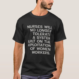Nurse Will No Longer Tolerate A System Exploitatio T-Shirt