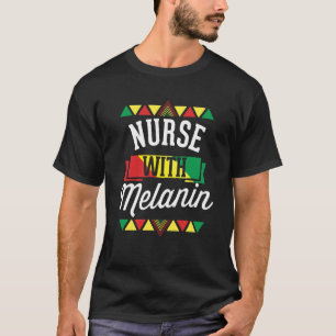 Nurse With Melanin African American Black History  T-Shirt