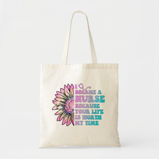Nurse Your Life is Worth My Time Tote Bag (Front)