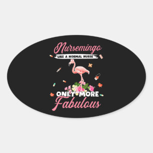 Nursemingo Like A Normal Nurse Only More Fabulous Oval Sticker