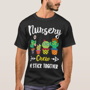Nursery Crew, Funny School Cactus Team Nursery Tea T-Shirt