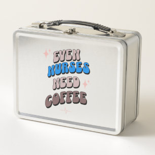 Nurses and Coffee   Metal Lunch Box