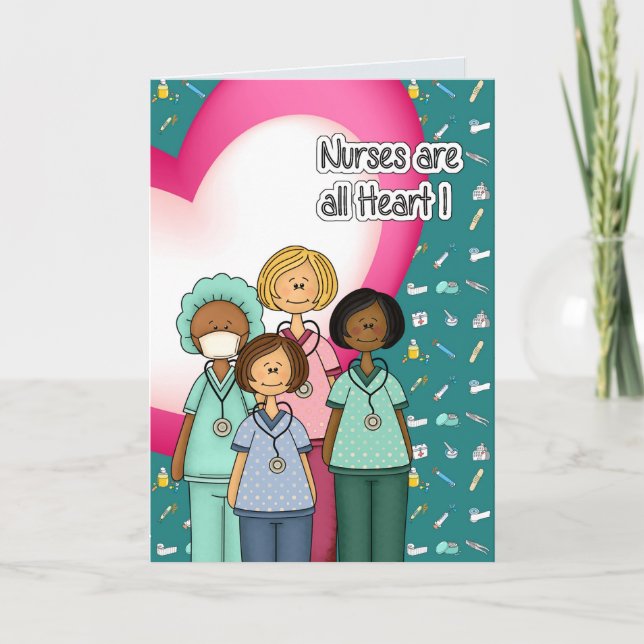 Nurses are all Heart Custom Card (Front)