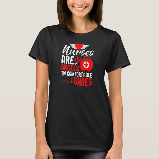 Nurses Are Angels In Comfortable Shoes Nurse Merch T-Shirt (Front)