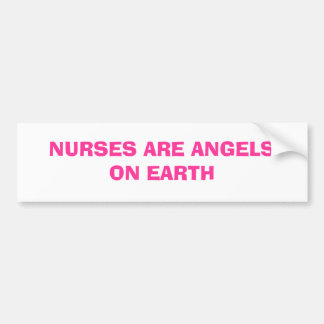 NURSES ARE ANGELS ON EARTH BUMPER STICKER