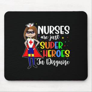 Nurses Are Just Superheroes In Disguise Shirt Nurs Mouse Pad