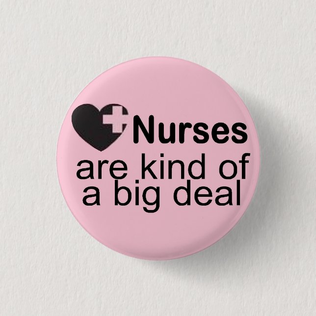 Nurses are Kind of a Big Deal Pink Pinback Button (Front)